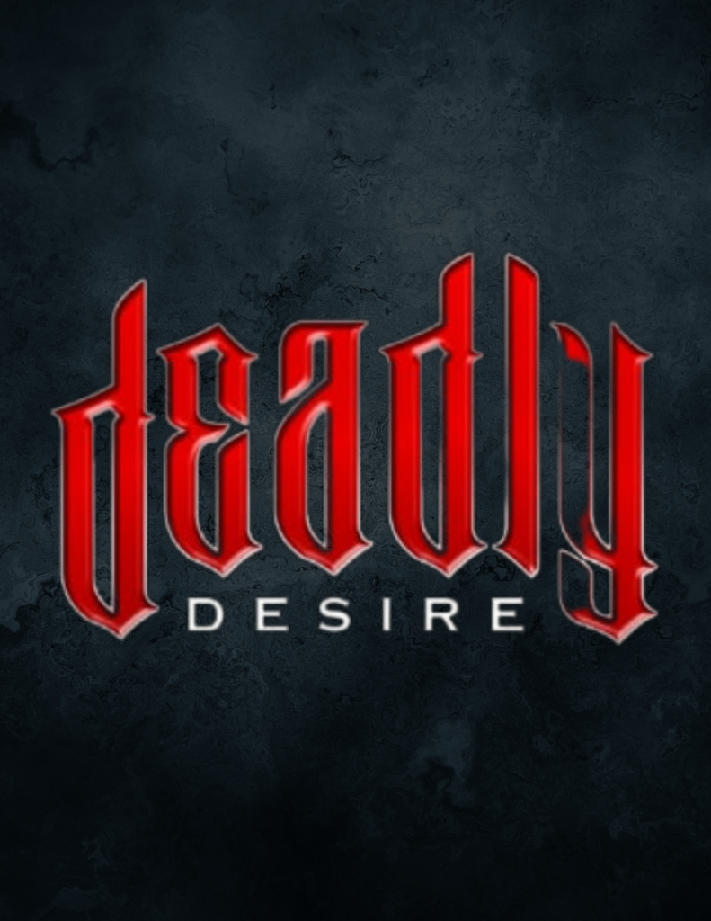 DEADLY DESIRE